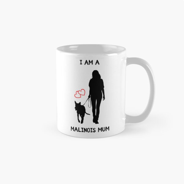 Item preview, I AM A MALINOIS MUM - Love at every step designed and sold by Sherifo-Design.