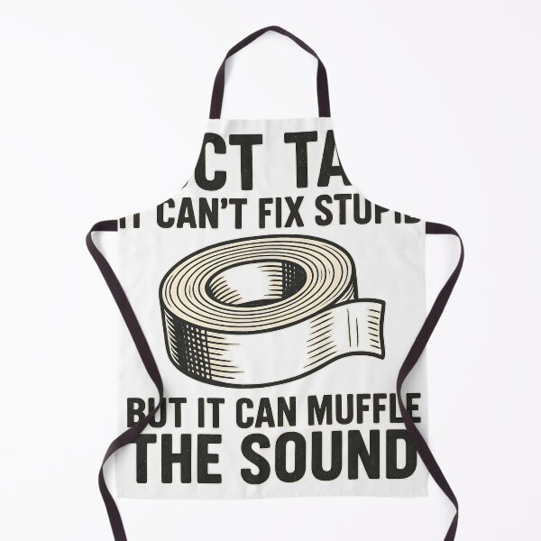 Item preview, DUCT TAPE – It can’t fix stupid but it can muffle the sound. designed and sold by aphmaumagie.