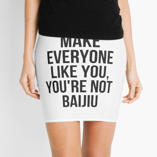You Can't Make Everyone Like You You're Not Baijiu Mini Skirt