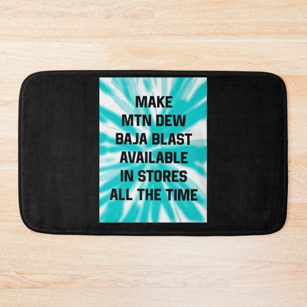 Item preview, Make MTN Dew Baja Blast Available in Stores All The time designed and sold by BrittaJanice1.