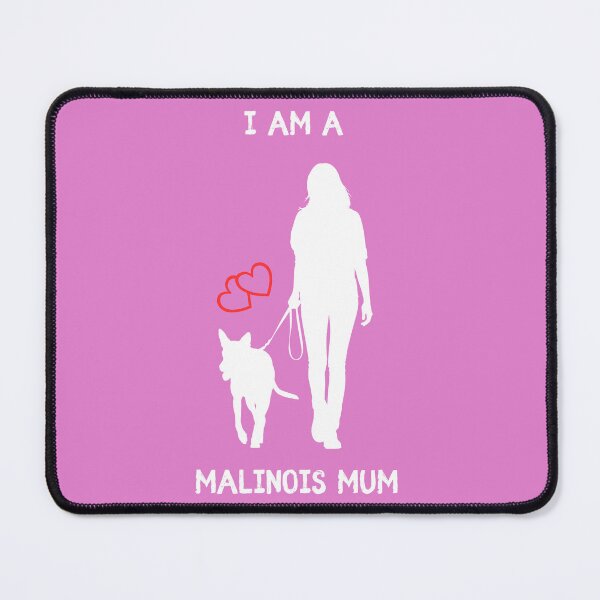 Item preview, I AM A MALINOIS MUM - Love at every step designed and sold by Sherifo-Design.