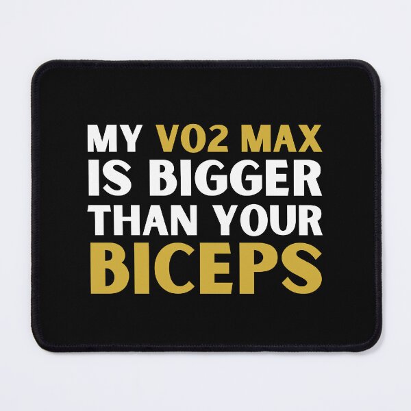 Item preview, My VO2 Max Is Bigger Than Your Biceps designed and sold by StrideSuccess.