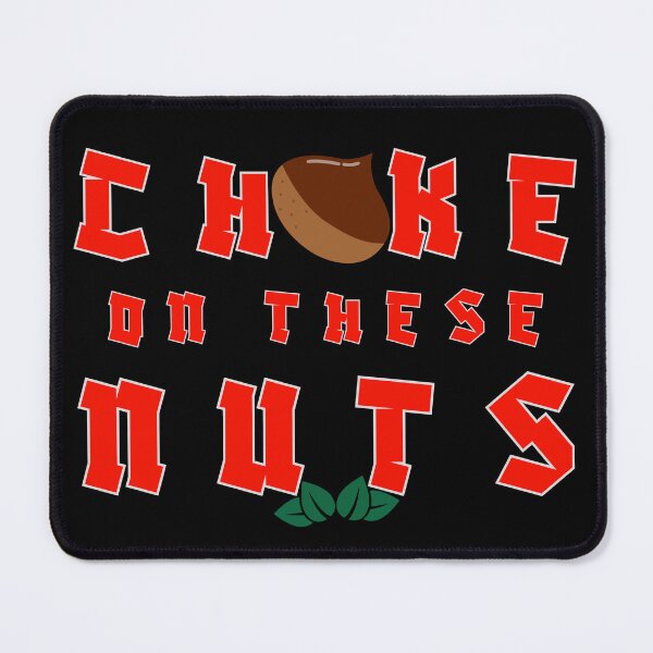 Item preview, Choke on These Nuts Funny Bold Humor Gift Idea designed and sold by SkymarArt.