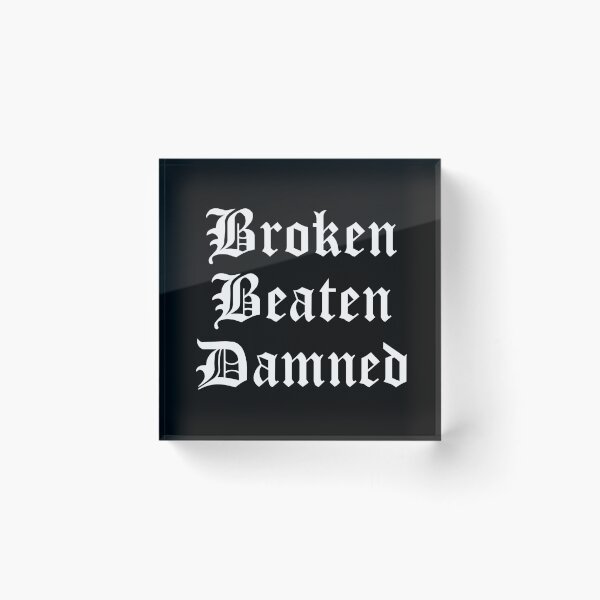 Item preview, Broken Beaten Damned designed and sold by fusedtees.