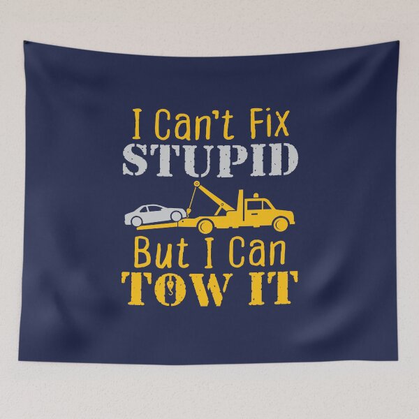 Item preview, Tow Truck Driver I Can't Fix Stupid But I Can Tow It designed and sold by jaygo.
