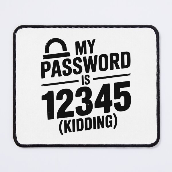 Item preview, My Password is 12345 (Kidding) designed and sold by Frank Ring.