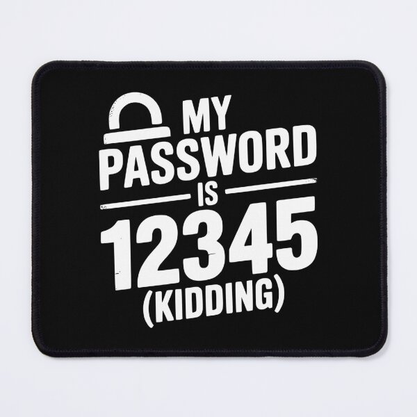 Item preview, My Password is 12345 (Kidding) designed and sold by Frank Ring.