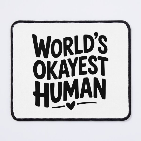 Item preview, World’s Okayest Human designed and sold by Frank Ring.