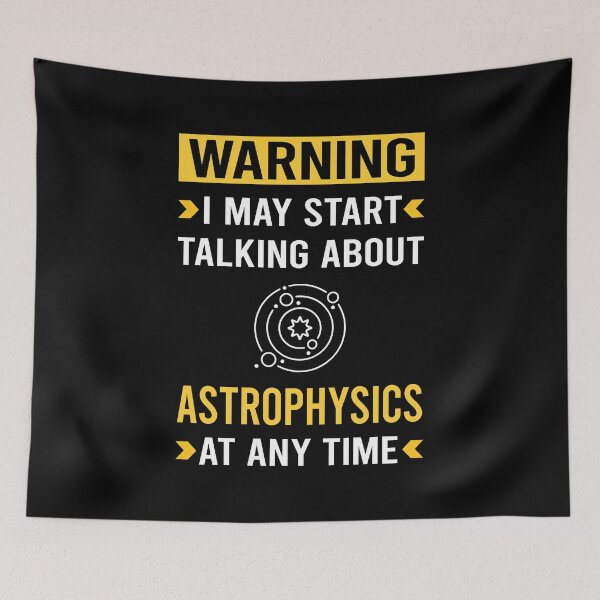 Item preview, Warning Astrophysics Astrophysicist designed and sold by nguyentanshop.
