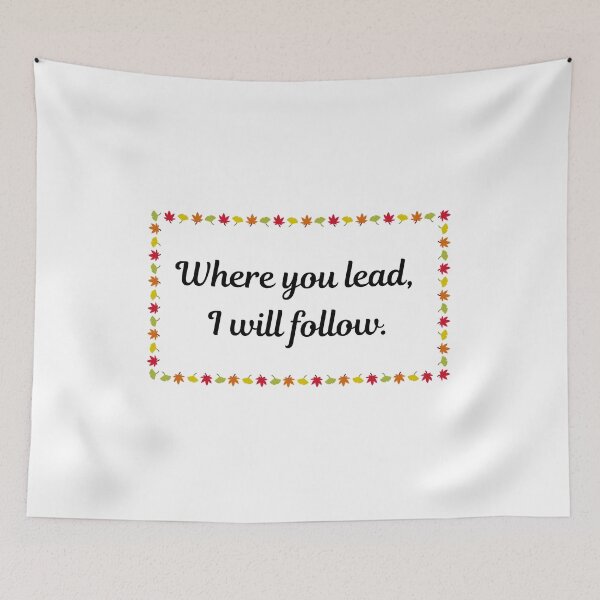 Item preview, where you lead, I will follow. designed and sold by blackstarred.