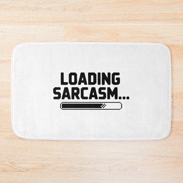 Item preview, Loading Sarcasm... designed and sold by Frank Ring.