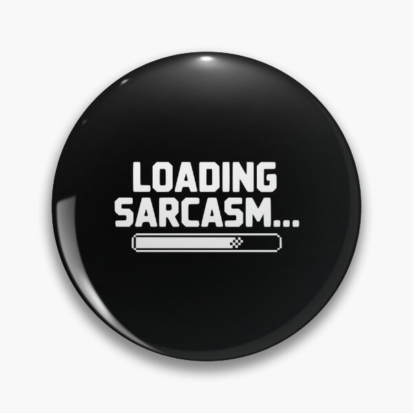Item preview, Loading Sarcasm... designed and sold by Frank Ring.