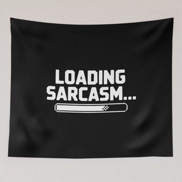 Item preview, Loading Sarcasm... designed and sold by Frank Ring.