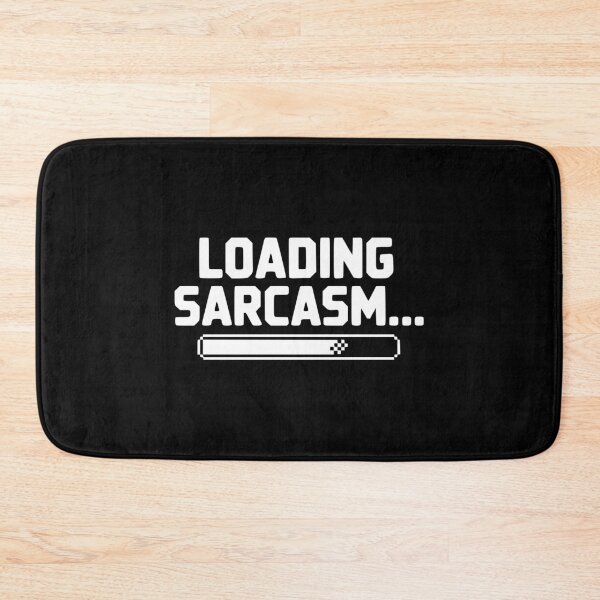 Item preview, Loading Sarcasm... designed and sold by Frank Ring.