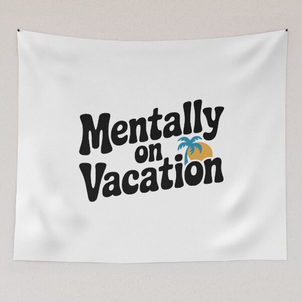 Item preview, Mentally On Vacation designed and sold by Frank Ring.