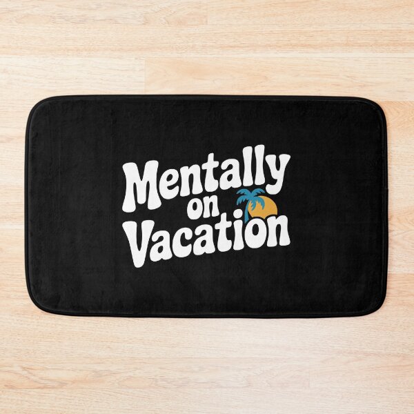 Item preview, Mentally On Vacation designed and sold by Frank Ring.