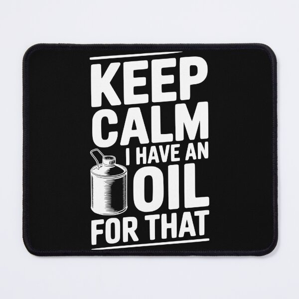 Item preview, Keep Calm I have an Oil for That designed and sold by Frank Ring.