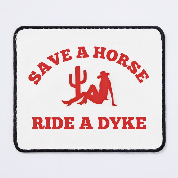 Item preview, Save A Horse - Ride A Dyke designed and sold by fusedtees.