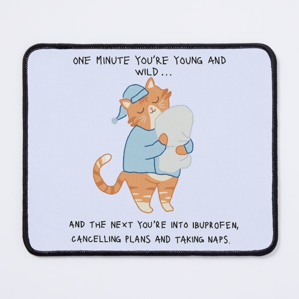 Item preview, Illustrated sleepy ginger cat with quote about aging  designed and sold by meemeepumpkin.