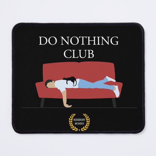 Item preview, Do Nothing Club (Dark) designed and sold by inksider.