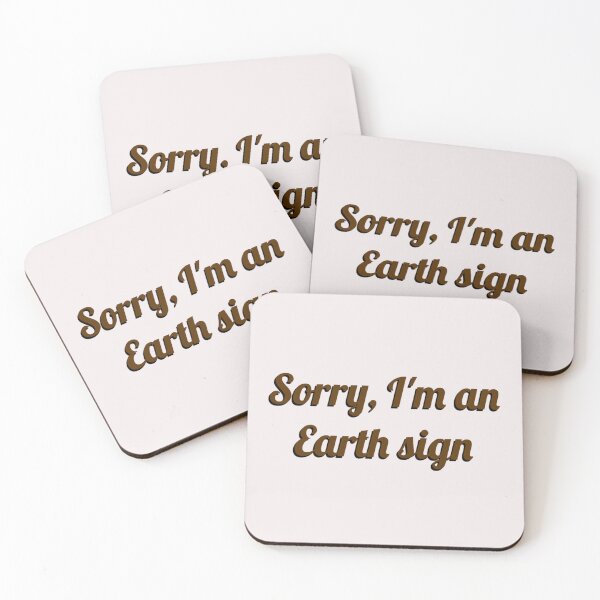 Item preview, Sorry, I’m an Earth sign! designed and sold by Reets_Redbubble.
