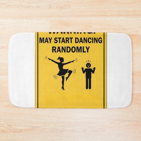 Item preview, Warning May Start Dancing Randomly designed and sold by LTStudioArts.