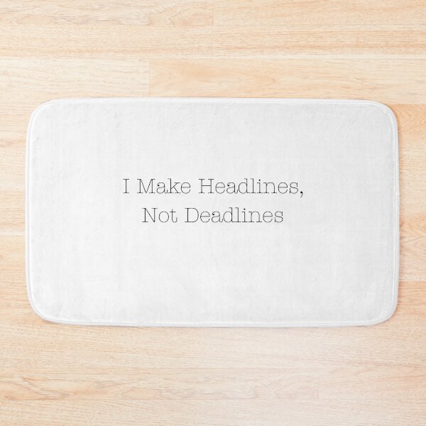 Item preview, I Make Headlines, Not Deadlines designed and sold by SignumShop.