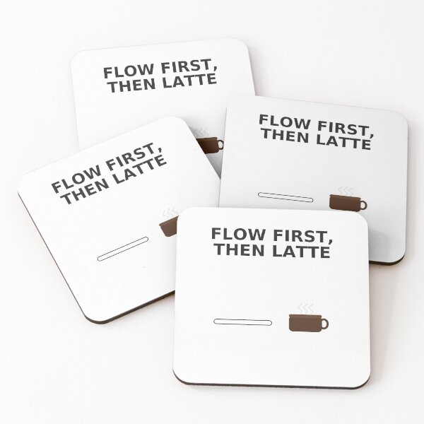 Item preview, Flow First, Then Latte designed and sold by MelVibes.