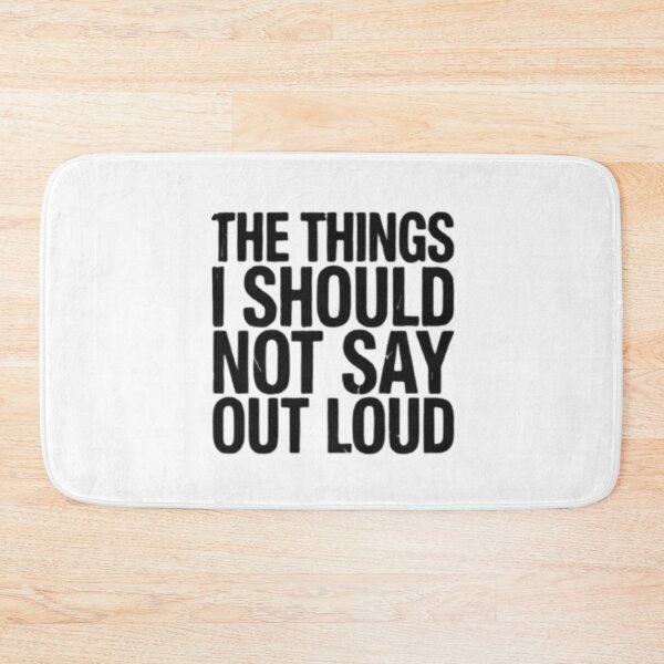 Item preview, The Things I Should NOT Say Out Loud designed and sold by Jacob noro.