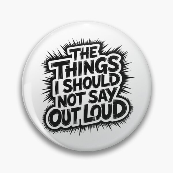 Item preview, The Things I Should NOT Say Out Loud designed and sold by marianna cotaru.
