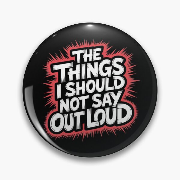 Item preview, the Things I Should NOT Say Out Loud designed and sold by marianna cotaru.