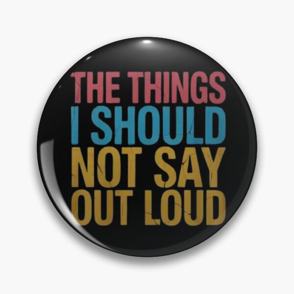 Item preview, the Things I Should NOT Say Out Loud designed and sold by marianna cotaru.