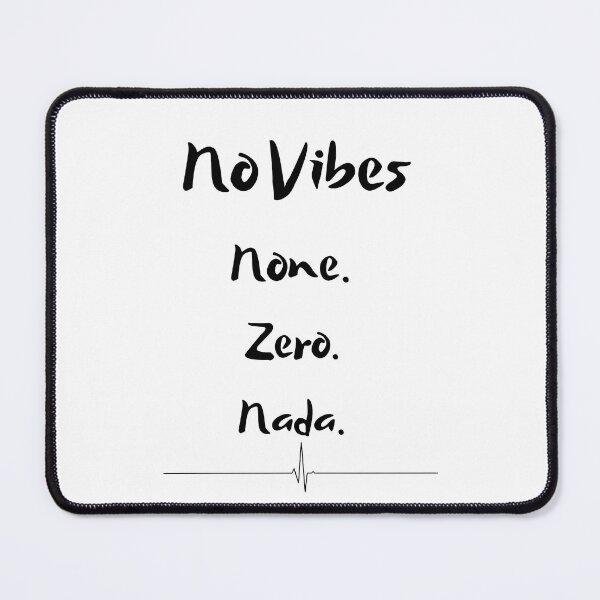 Item preview, No Vibes Funny Saying in Black and White designed and sold by MellowCat.