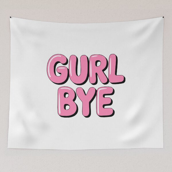 Item preview, Gurl Bye! Pink Girlie Quote designed and sold by PMCreative.