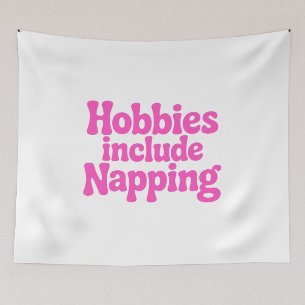 Item preview, Hobbies Include Napping! Pink Girly designed and sold by PMCreative.