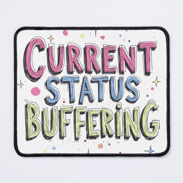 Item preview, Current Status: Buffering | Funny Relatable Meme designed and sold by LR Vibe Studio.