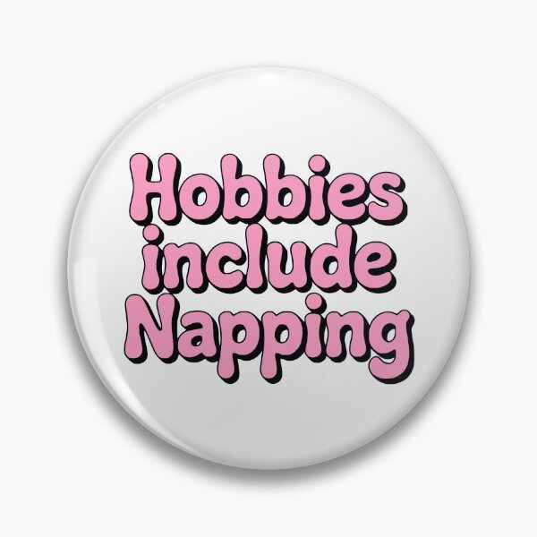 Item preview, Hobbies Include Napping! Pink Girlie designed and sold by PMCreative.