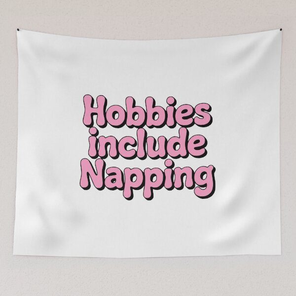 Item preview, Hobbies Include Napping! Pink Girlie designed and sold by PMCreative.