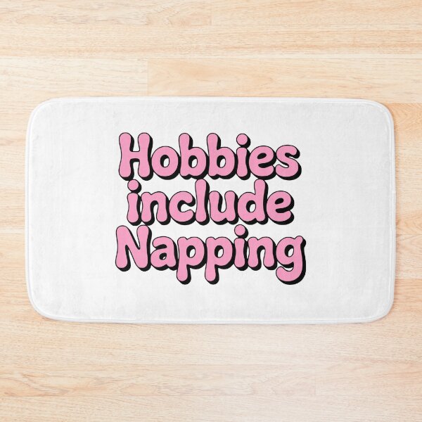 Item preview, Hobbies Include Napping! Pink Girlie designed and sold by PMCreative.