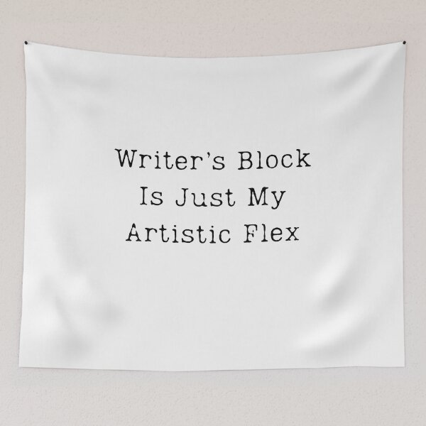 Item preview, Writer’s Block Is Just My Artistic Flex designed and sold by SignumShop.