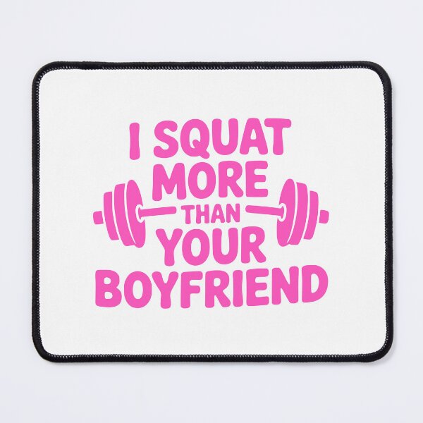 Item preview, I Squat More Than Your Boyfriend! Pink Girly designed and sold by PMCreative.