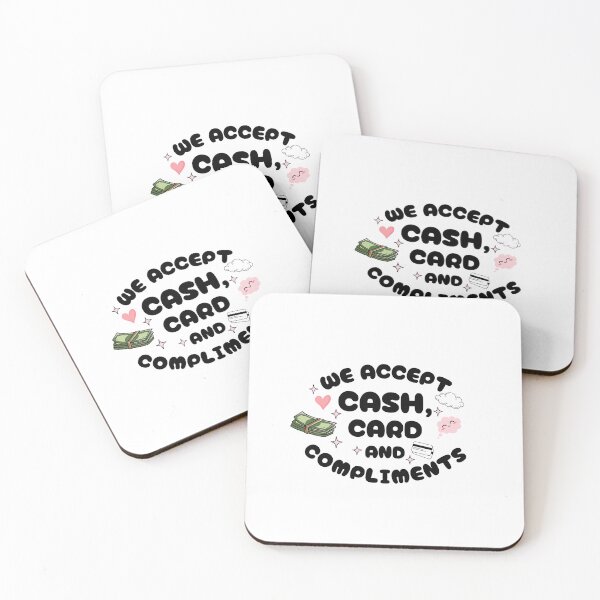 Item preview, We Only Accept Cash, Card, and Compliments | Funny Quote Design designed and sold by DigiHavenry.