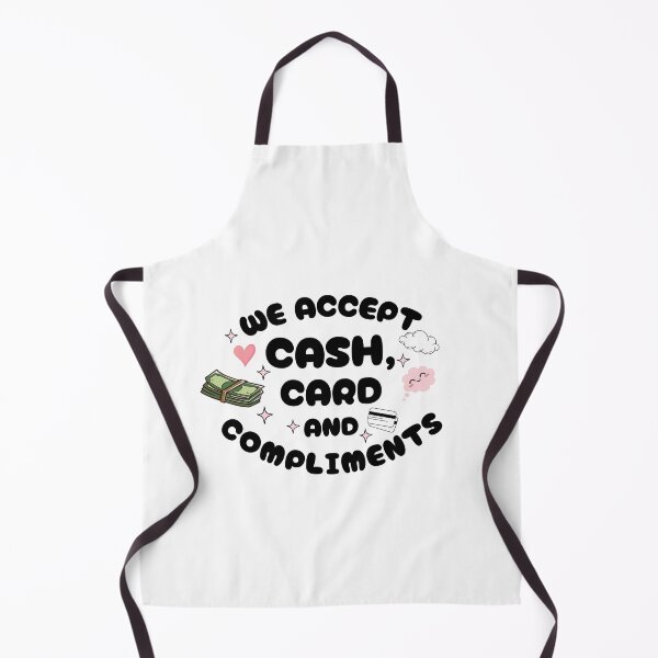 Item preview, We Only Accept Cash, Card, and Compliments | Funny Quote Design designed and sold by DigiHavenry.