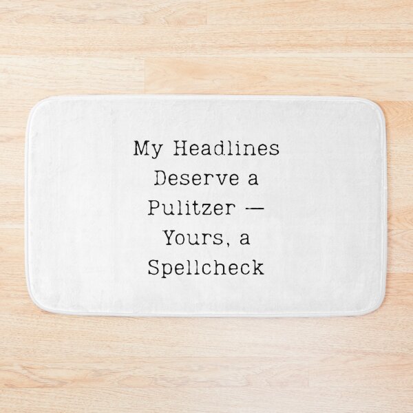 Item preview, My Headlines Deserve a Pulitzer designed and sold by SignumShop.