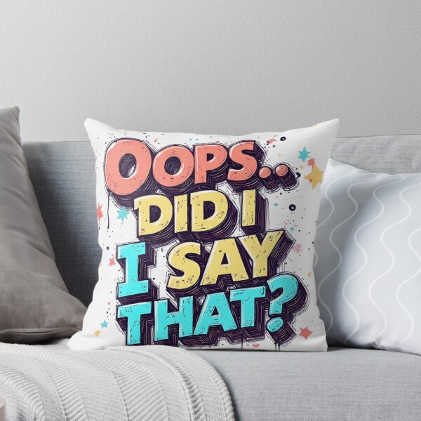 Item preview, Oops… Did I Say That? | Funny Quote Meme designed and sold by LR Vibe Studio.