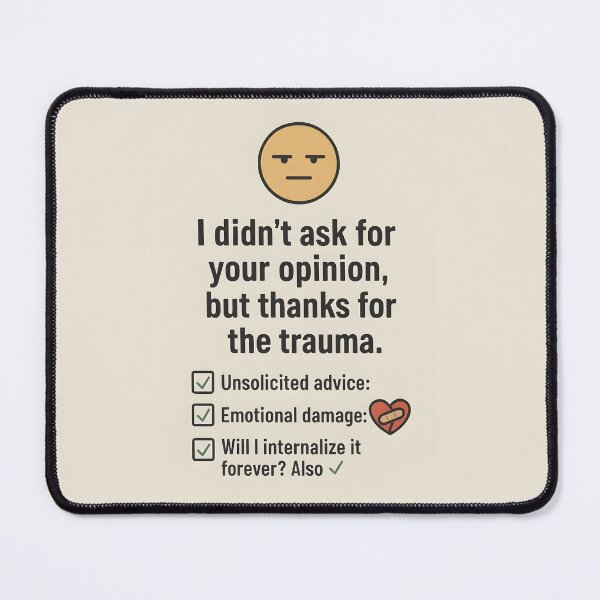 Item preview, I Didn’t Ask for Your Opinion But Thanks for the Trauma Meme Checklist Design designed and sold by VoidBloom Studio.