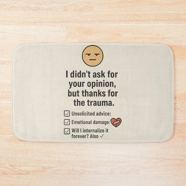 Item preview, I Didn’t Ask for Your Opinion But Thanks for the Trauma Meme Checklist Design designed and sold by VoidBloom Studio.