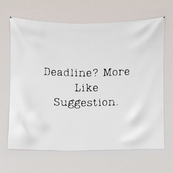 Item preview, Deadline? More Like Suggestion. designed and sold by SignumShop.