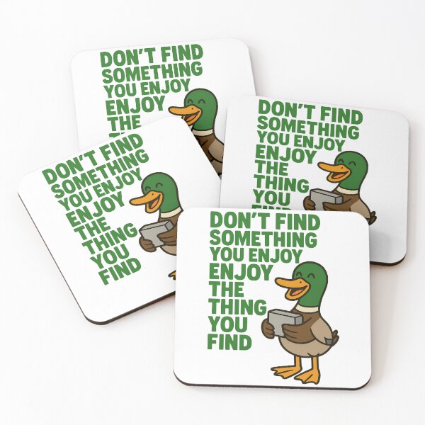 Item preview, Funny Duck Quote – Enjoy the Thing You Find Design designed and sold by TeeTimeTreasure.
