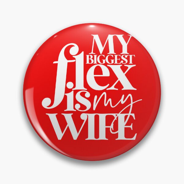 Item preview,  MY BIGGEST FLEX - WIFE designed and sold by alegnacreates.